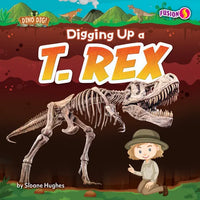 Digging Up a T. Rex - Library Binding