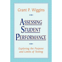 Assessing Student Performance: Exploring the Purpose and Limits of Testing - Paperback