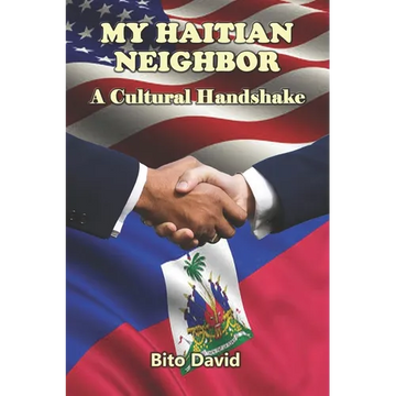 My Haitian Neighbor: A Cultural Handshake - Paperback