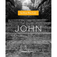 John: In Him Was Life - Paperback