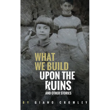 What We Build Upon the Ruins: And Other Stories - Paperback