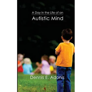 A Day in the Life of an Autistic Mind - Paperback