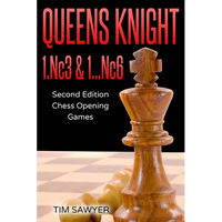 Queens Knight 1.Nc3 & 1...Nc6: Second Edition - Chess Opening Games - Paperback