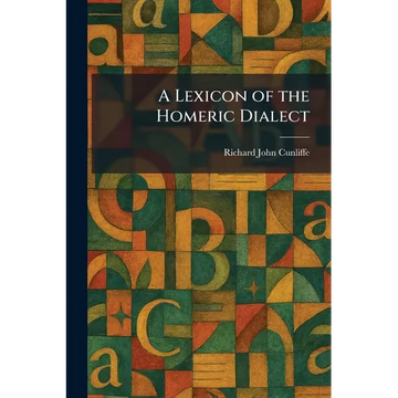 A Lexicon of the Homeric Dialect - Paperback