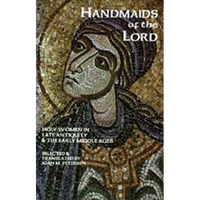 Handmaids of the Lord: Holy Women in Late Antiquity and the Early Middle Ages Volume 143 - Paperback