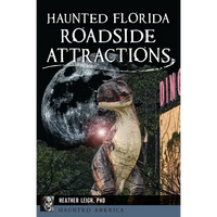 Haunted Florida Roadside Attractions - Paperback