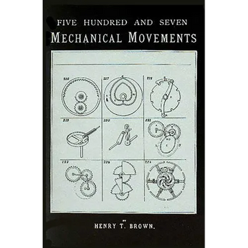 507 Mechanical Movements: Mechanisms and Devices - Paperback