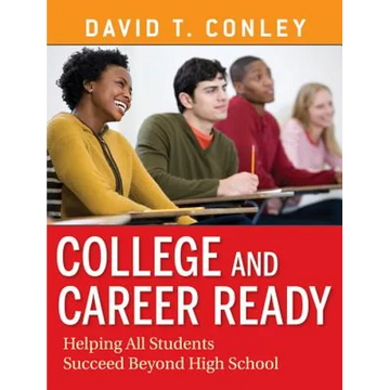 College and Career Ready: Helping All Students Succeed Beyond High School - Paperback