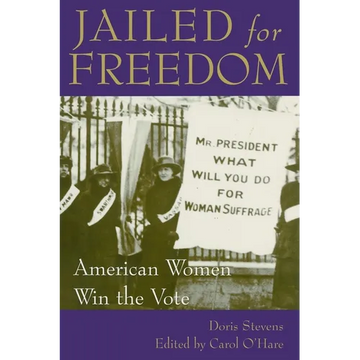 Jailed for Freedom: American Women Win the Vote - Paperback