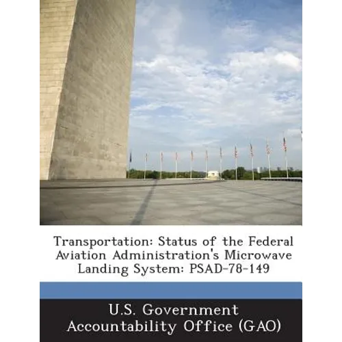 Transportation: Status of the Federal Aviation Administration's Microwave Landing System: PSAD-78-149