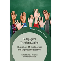Pedagogical Translanguaging: Theoretical, Methodological and Empirical Perspectives - Paperback