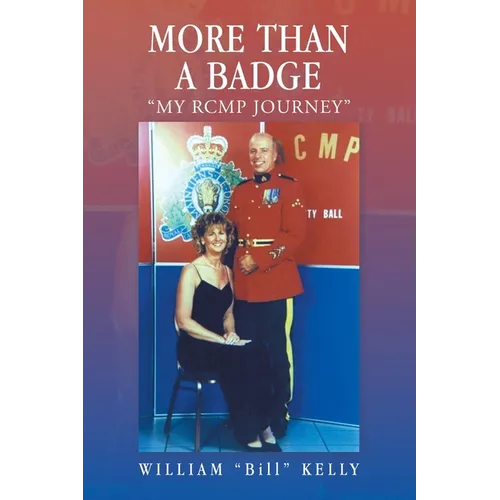 More Than a Badge: "My Rcmp Journey"