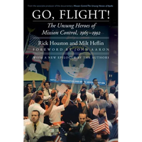 Go, Flight!: The Unsung Heroes of Mission Control, 1965-1992 - Paperback