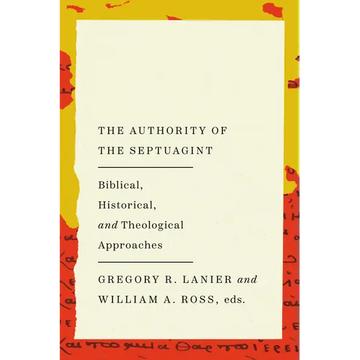 The Authority of the Septuagint: Biblical, Historical, and Theological Approaches - Paperback