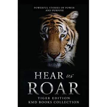 Hear Us Roar: Tiger Edition: Powerful Stories of Passion and Purpose - Paperback