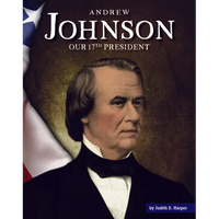 Andrew Johnson: Our 17th President - Library Binding