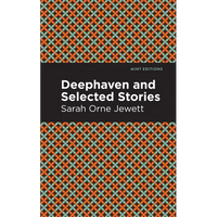 Deephaven and Selected Stories - Paperback