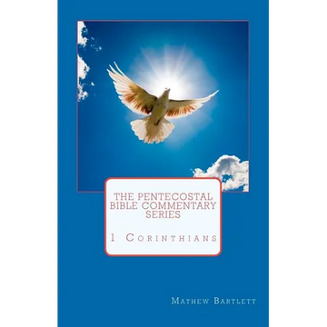 The Pentecostal Bible Commentary Series: 1 Corinthians - Paperback