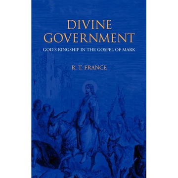 Divine Government: God's Kingship in the Gospel of Mark - Paperback