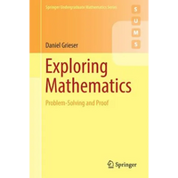 Exploring Mathematics: Problem-Solving and Proof - Paperback