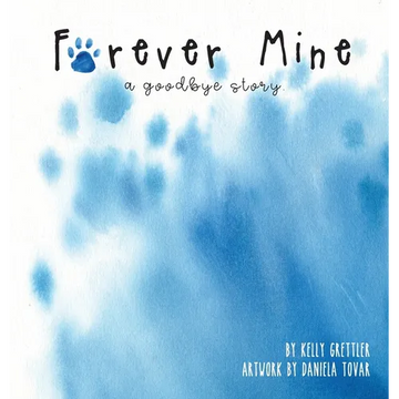 Forever Mine (a goodbye story) - Hardcover