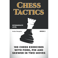 100 Chess Exercises with Fork, Pin and Skewer in Two Moves - Paperback