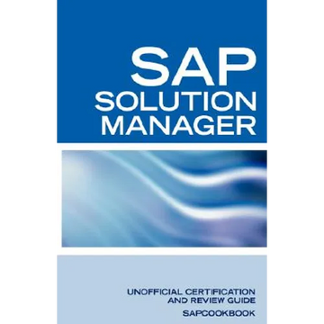 SAP Solution Manager Interview Questions: SAP Solution Manager Certification Review - Paperback