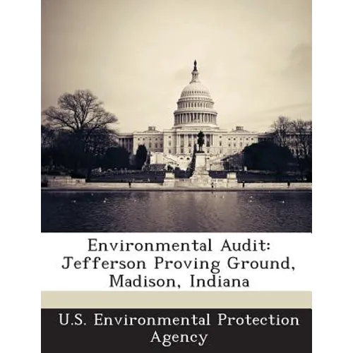 Environmental Audit: Jefferson Proving Ground, Madison, Indiana