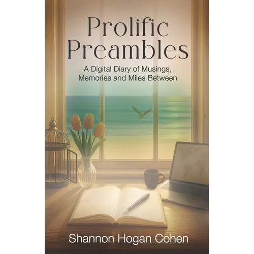 Prolific Preambles: A Digital Diary of Musings, Memories and Miles Between