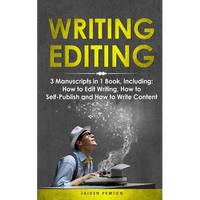 Writing Editing: 3-in-1 Guide to Master How to Proofread, Edit Writing, Editing Fiction Books & Be a Copy Editor - Paperback