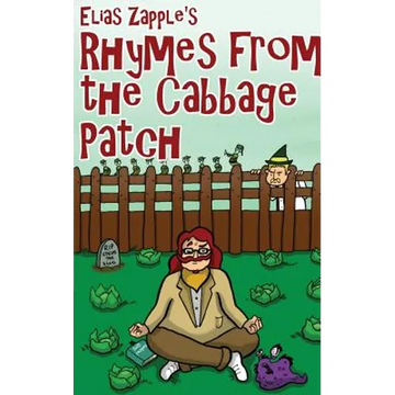 Elias Zapple's Rhymes From the Cabbage Patch: American-English Edition - Paperback