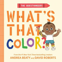 The Questioneers: What's That Color?: A Board Book - Board Book