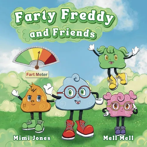 Farty Freddy and Friends: A Laugh Out Loud Story About Friendship, Fun, and Farts