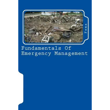 Fundamentals Of Emergency Management - Paperback