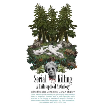 Serial Killing: A Philosophical Anthology - Paperback