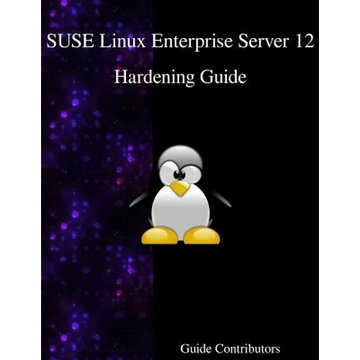 SUSE Linux Enterprise Server 12 - Hardening Guide - Paperback