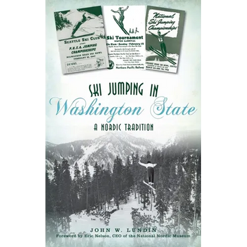 Ski Jumping in Washington State: A Nordic Tradition - Hardcover