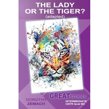 The Lady or the Tiger? (adapted): Great Stories: Intermediate - Paperback