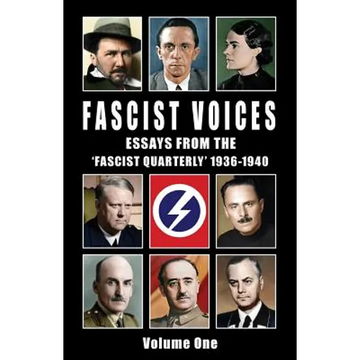 Fascist Voices: Essays from the 'Fascist Quarterly' 1936-1940 - Vol 1 - Paperback