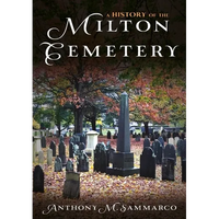 A History of the Milton Cemetery: Anthony Sammarco - Paperback