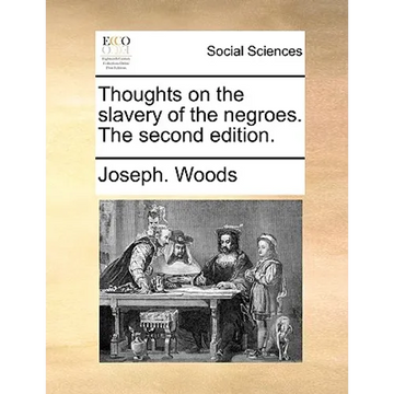 Thoughts on the slavery of the negroes. The second edition. - Paperback