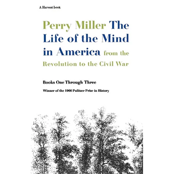 The Life of the Mind in America: From the Revolution to the Civil War - Paperback
