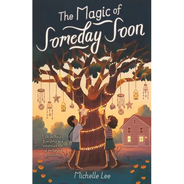 The Magic of Someday Soon - Hardcover