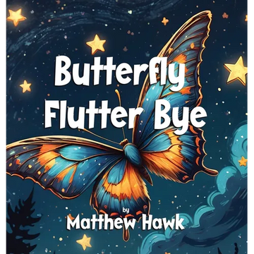 Butterfly Flutter Bye - Hardcover