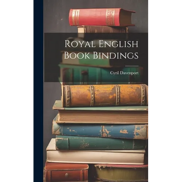 Royal English Book Bindings - Hardcover