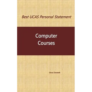 Best UCAS Personal Statement: COMPUTER COURSES: Computer Courses - Paperback
