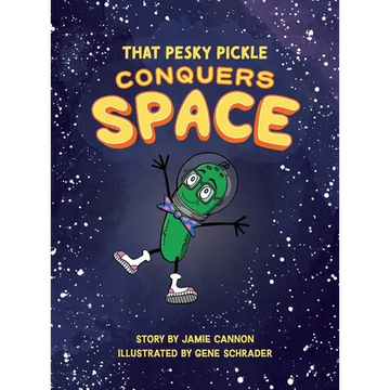 That Pesky Pickle Conquers Space - Hardcover