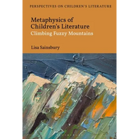 Metaphysics of Children's Literature: Climbing Fuzzy Mountains - Paperback