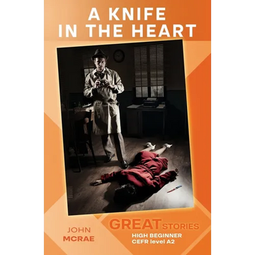 A Knife in the Heart: Great Stories: High Beginner - Paperback