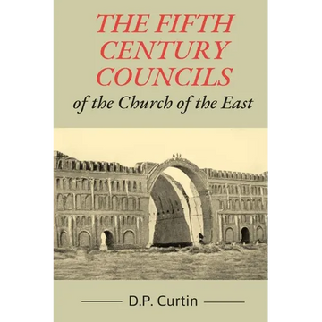 The Fifth Century Councils of the Church of the East - Paperback